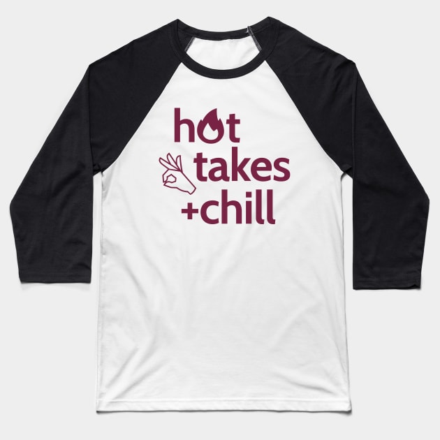 Hot Takes + Chill Baseball T-Shirt by The Relish Sports